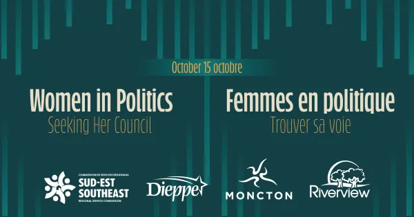 Women in Politics - Seeking Her Council October 15 Hosted by SERSC Dieppe Moncton Riverview